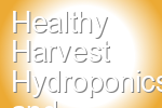 Healthy Harvest Hydroponics and Organics